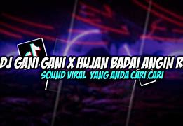 Dj Gani Gani X Hujan Badai Angin Ribut